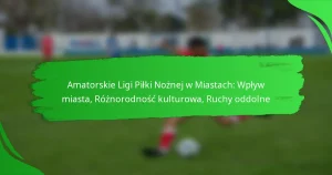 Amatorskie Ligi Piłki Nożnej w Miastach: Wpływ miasta, Różnorodność kulturowa, Ruchy oddolne